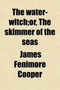 Produktbild: The Water-Witch;or, the Skimmer of the Seas