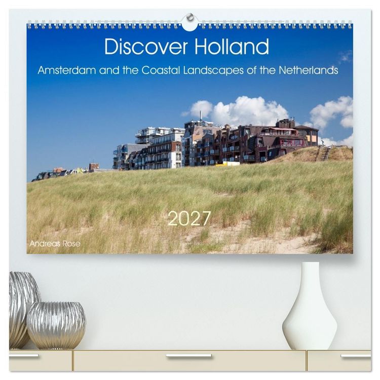 Produktbild: Discover Holland Amsterdam and the Coastal Landscapes of the Netherlands (High Quality Premium Wall Calendar 2027 DIN A2 landscape),CALVENDO 12 Month Wall Calendar