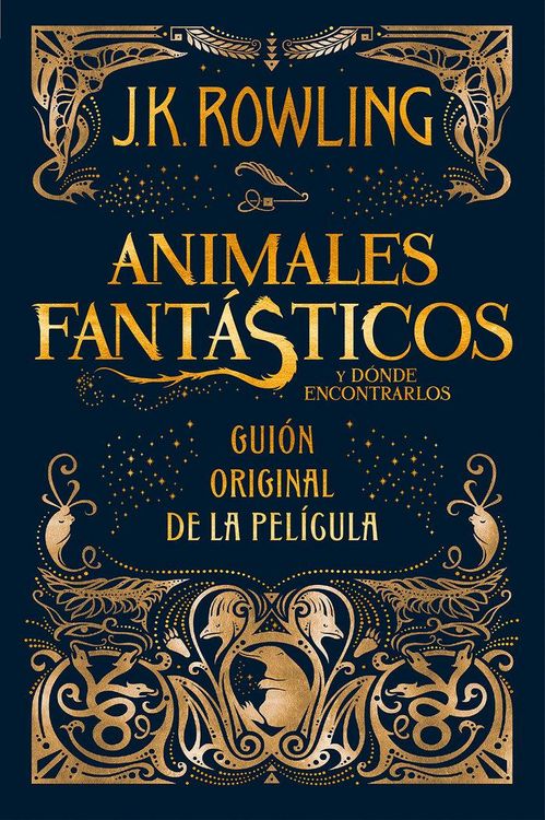 Produktbild: Animales Fant&aacute;sticos Y D&oacute;nde Encontrarlos. Guion Original de la Pel&iacute;cula / Fantastic Beasts and Where to Find Them: The Original Screenplay