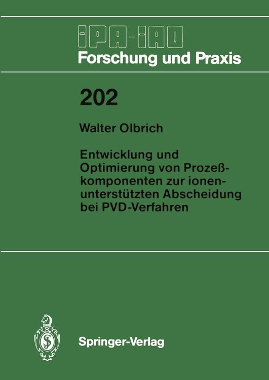 Produktbild: Entwicklung und Optimierung von Proze&szlig;komponenten zur ionenunterst&uuml;tzten Abscheidung bei PVD-Verfahren