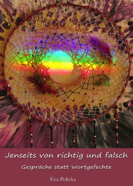 Bild vom Artikel Jenseits von richtig und falsch vom Autor Eva Polivka