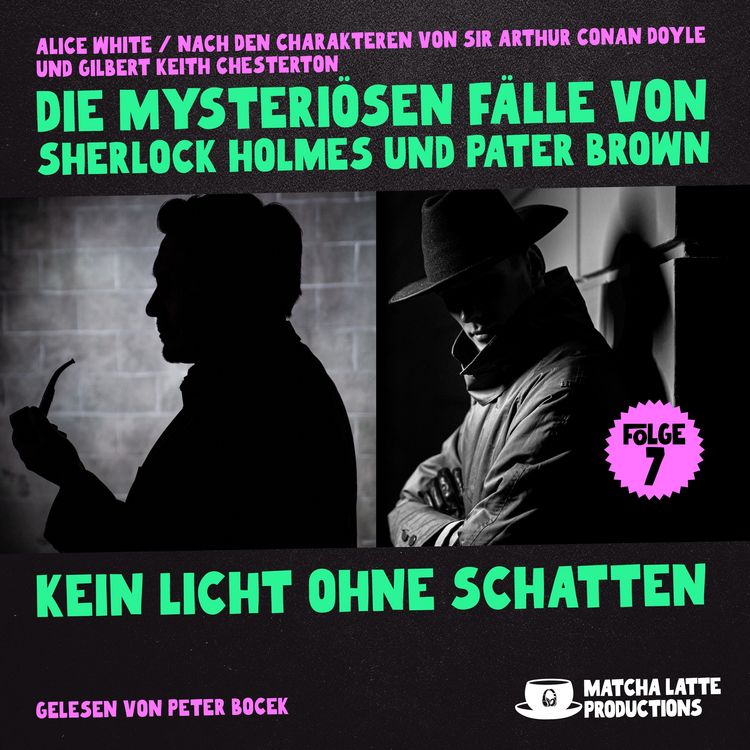 Produktbild: Kein Licht ohne Schatten (Die mysteri&ouml;sen F&auml;lle von Sherlock Holmes und Pater Brown, Folge 7)