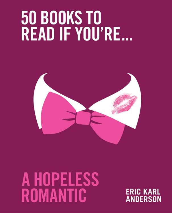 Produktbild: 50 Books to Read If You're a Hopeless Romantic
