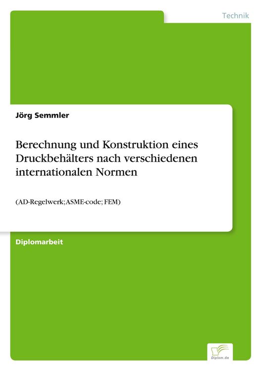 Produktbild: Berechnung und Konstruktion eines Druckbeh&auml;lters nach verschiedenen internationalen Normen