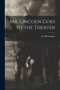 Produktbild: Mr. Lincoln Goes to the Theater
