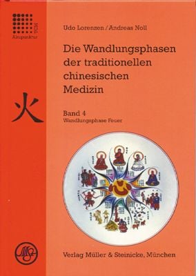 Produktbild: Die Wandlungsphasen der traditionellen chinesischen Medizin / Wandlungsphase Feuer