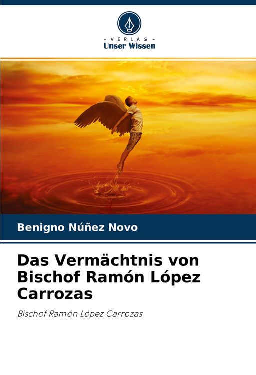 Produktbild: Das Verm&auml;chtnis von Bischof Ram&oacute;n L&oacute;pez Carrozas
