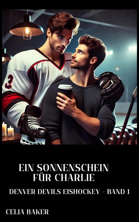 Produktbild: Ein Sonnenschein f&uuml;r Charlie (Denver Devils Eishockey, #1)