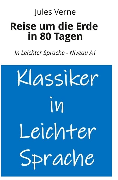 Produktbild: Reise um die Erde in 80 Tagen: In Leichter Sprache - Niveau A1
