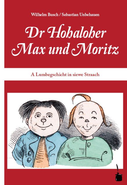 Produktbild: Dr Hohaloher Max un Moritz. A Lumbegschicht in siewe Straach ins Hohalohische iwwersetzt