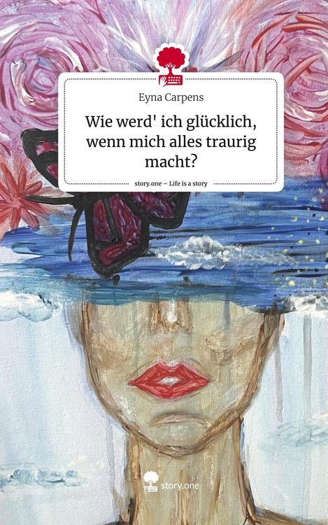 Produktbild: Wie werd' ich gl&uuml;cklich, wenn mich alles traurig macht?. Life is a Story - story.one