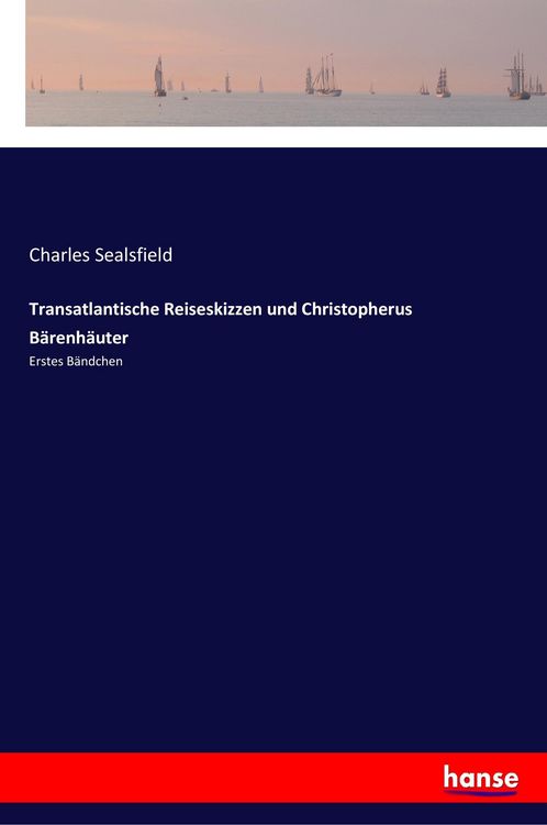 Produktbild: Transatlantische Reiseskizzen und Christopherus B&auml;renh&auml;uter