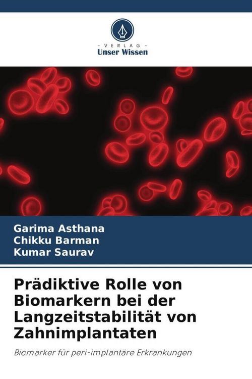 Produktbild: Pr&auml;diktive Rolle von Biomarkern bei der Langzeitstabilit&auml;t von Zahnimplantaten