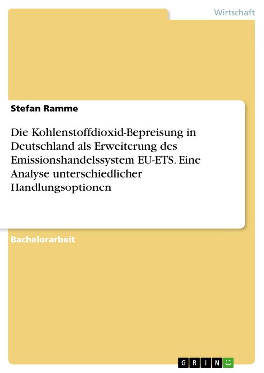 Produktbild: Die Kohlenstoffdioxid-Bepreisung in Deutschland als Erweiterung des Emissionshandelssystem EU-ETS. Eine Analyse unterschiedlicher Handlungsoptionen