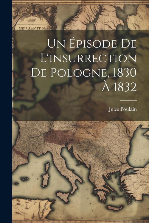 Produktbild: Un &Eacute;pisode De L'insurrection De Pologne, 1830 &Agrave; 1832
