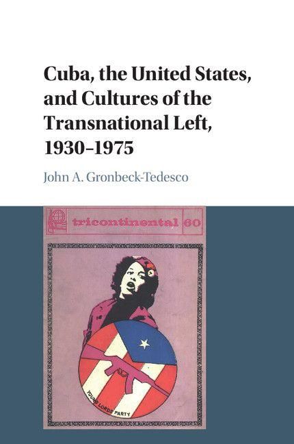 Produktbild: Cuba, the United States, and Cultures of the Transnational Left, 1930-1975