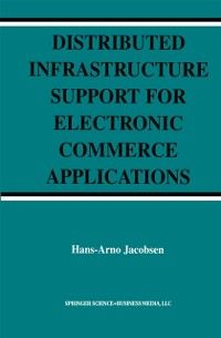 Produktbild: Distributed Infrastructure Support for Electronic Commerce Applications