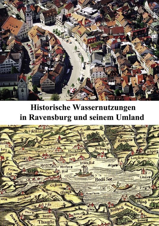 Produktbild: Historische Wassernutzungen in Ravensburg und seinem Umland