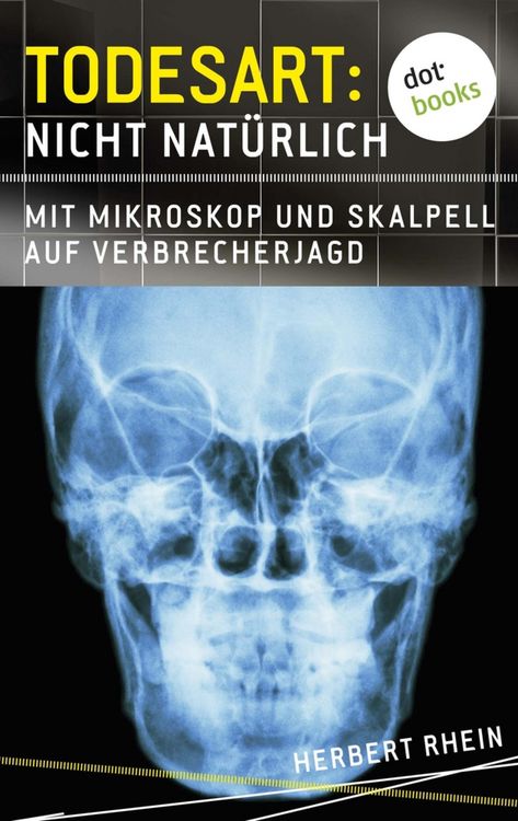 Produktbild: Todesart: Nicht nat&uuml;rlich. Mit Mikroskop und Skalpell auf Verbrecherjagd: True Crime 1