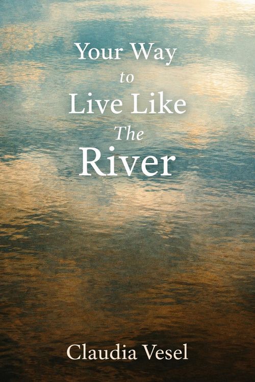 Produktbild: Your Way to Live Like the River