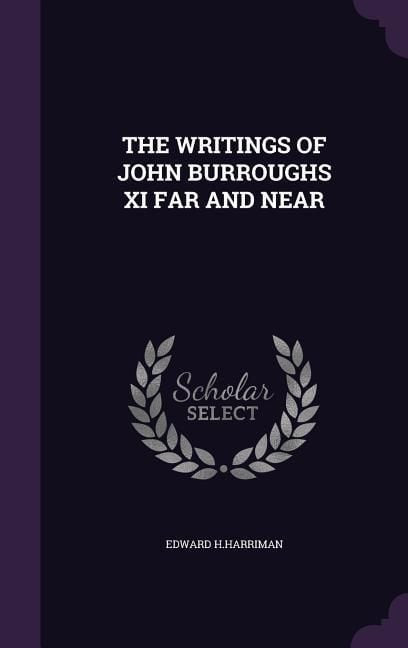 Produktbild: The Writings of John Burroughs XI Far and Near