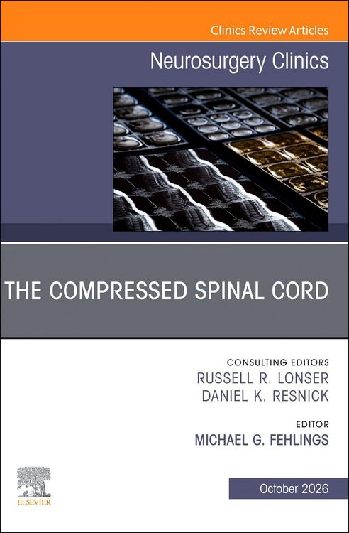 Produktbild: The Compressed Spinal Cord, an Issue of Neurosurgery Clinics of North America