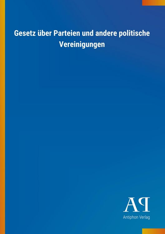 Produktbild: Gesetz &uuml;ber Parteien und andere politische Vereinigungen