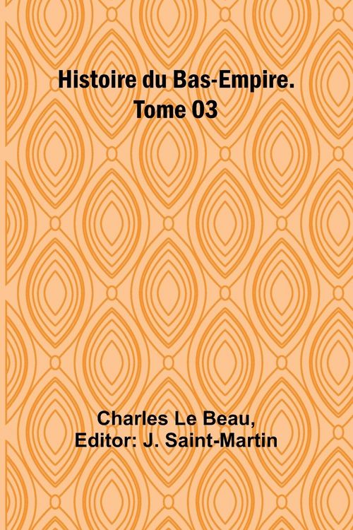 Produktbild: Histoire du Bas-Empire. Tome 03