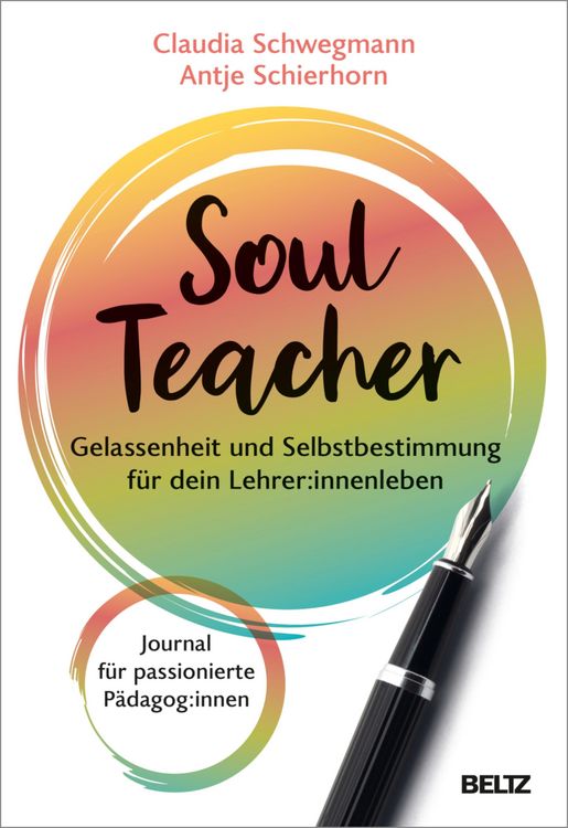Produktbild: SoulTeacher - Gelassenheit und Selbstbestimmung f&uuml;r dein Lehrer:innenleben