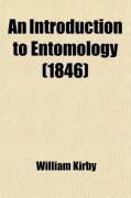 Produktbild: An Introduction to Entomology; Or, Elements of the Natural History of Insects: Comprising an Account of Noxious and Useful Insects, of Their