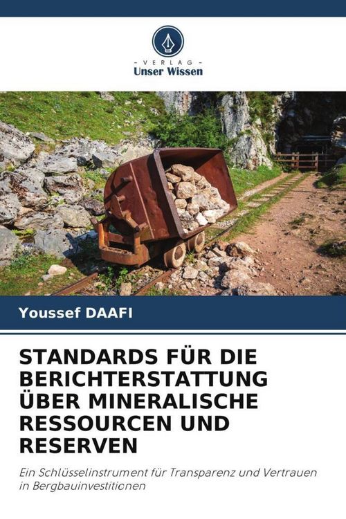Produktbild: Standards f&uuml;r die Berichterstattung &uuml;ber Mineralische Ressourcen und Reserven