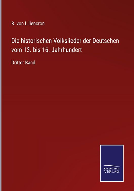 Produktbild: Die historischen Volkslieder der Deutschen vom 13. bis 16. Jahrhundert