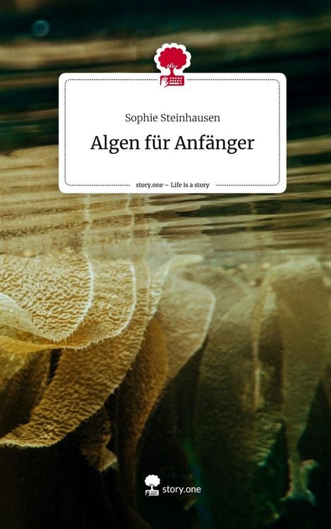 Produktbild: Algen f&uuml;r Anf&auml;nger. Life is a Story - story.one