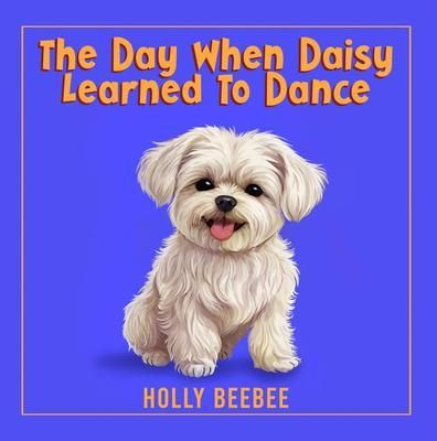 Produktbild: The Day When Daisy Learned To Dance