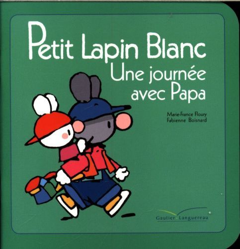 Produktbild: Petit Lapin blanc : une journ&eacute;e avec papa
