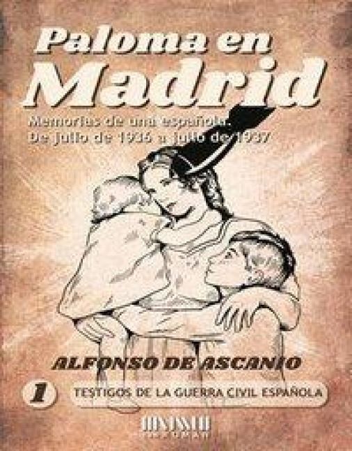 Produktbild: Paloma en Madrid : memoria de una espa&ntilde;ola de julio de 1936 a julio 1937