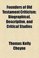 Produktbild: Founders of Old Testament Criticism; Biographical, Descriptive, and Critical Studies