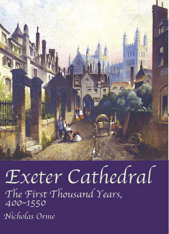Produktbild: Exeter Cathedral: The First Thousand Years 1400-1550