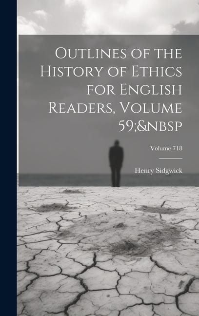 Produktbild: Outlines of the History of Ethics for English Readers, Volume 59; Volume 718