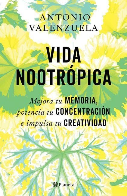 Produktbild: Vida Nootr&oacute;pica: Mejora Tu Memoria, Potencia Tu Concentraci&oacute;n E Impulsa Tu Creatividad / Nootropic Life