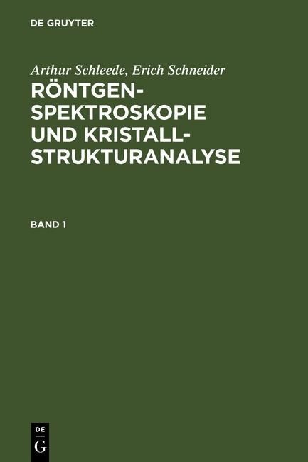 Produktbild: Arthur Schleede; Erich Schneider: R&ouml;ntgenspektroskopie und Kristallstrukturanalyse. Band 1