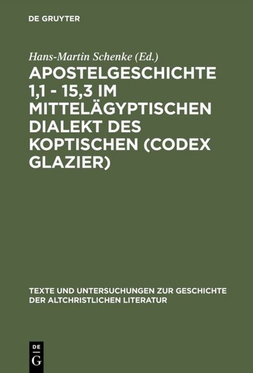 Produktbild: Apostelgeschichte 1,1 - 15,3 im mittel&auml;gyptischen Dialekt des Koptischen (Codex Glazier)