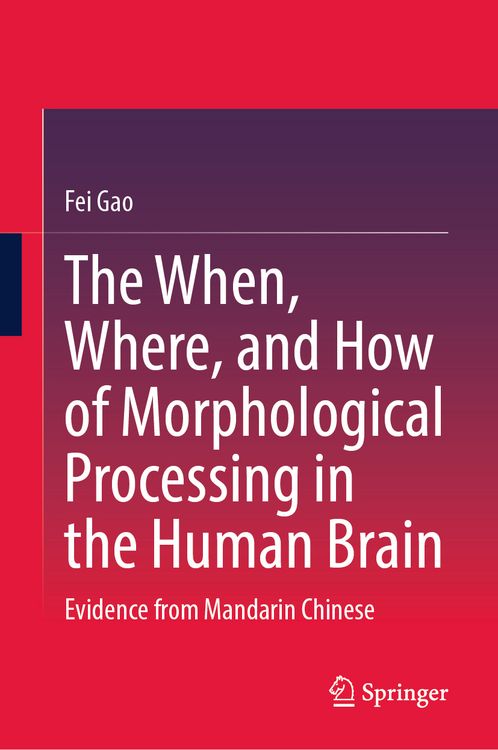 Produktbild: The When, Where, and How of Morphological Processing in the Human Brain