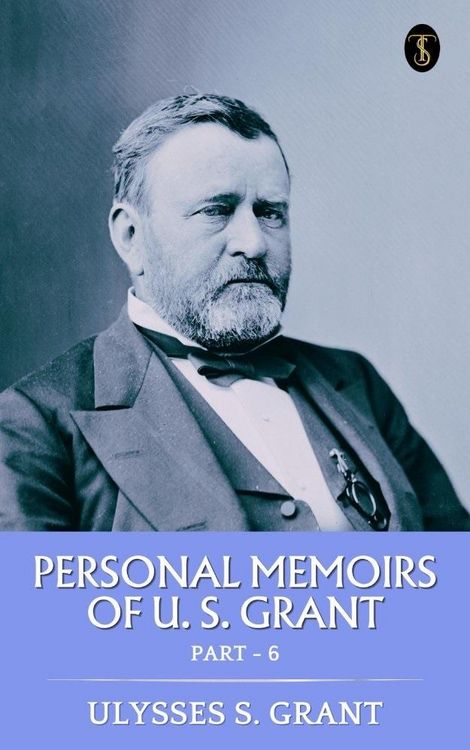 Produktbild: Personal Memoirs of U. S. Grant, Part 6