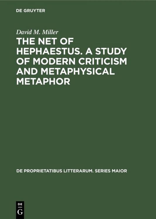 Produktbild: The net of Hephaestus. A study of modern criticism and metaphysical metaphor
