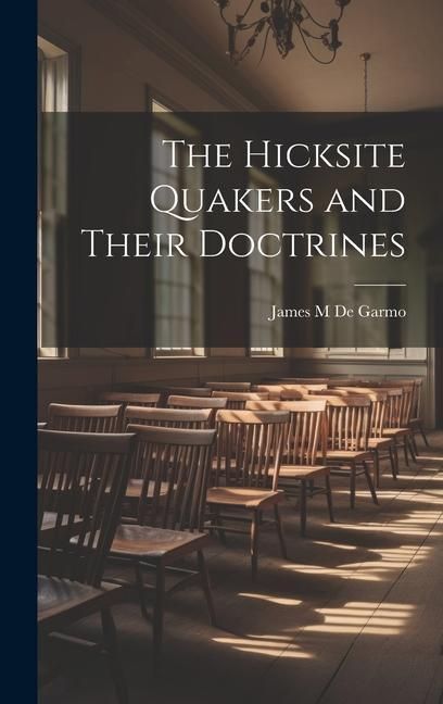 Produktbild: The Hicksite Quakers and Their Doctrines