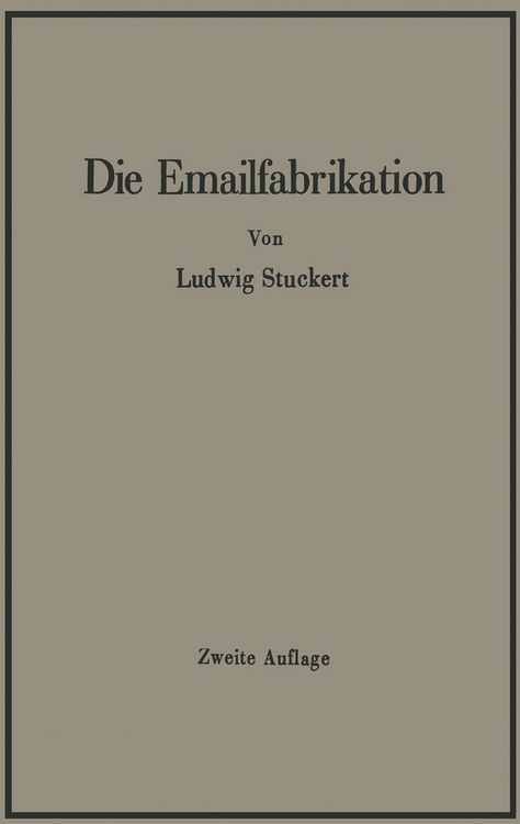 Produktbild: Die Emailfabrikation Ein Lehr- und Handbuch f&uuml;r die Emailindustrie