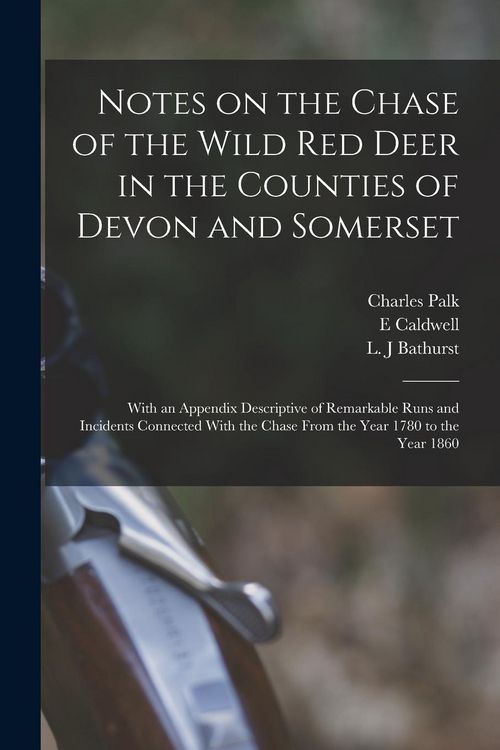 Produktbild: Notes on the Chase of the Wild Red Deer in the Counties of Devon and Somerset