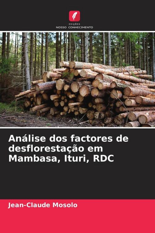 Produktbild: An&aacute;lise dos factores de desfloresta&ccedil;&atilde;o em Mambasa, Ituri, RDC
