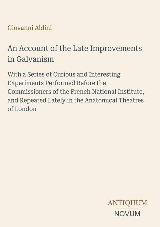 Produktbild: An Account of the Late Improvements in Galvanism